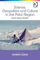Science, Geopolitics and Culture in the Polar Region: Norden Beyond Borders