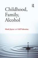 Childhood, Family, Alcohol