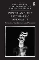 Power and the Psychiatric Apparatus: Repression, Transformation and Assistance