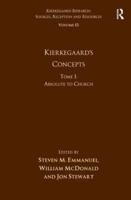 Kierkegaard's Concepts. Tome I Absolute to Church