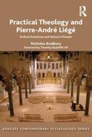 Practical Theology and Pierre-André Liégé: Radical Dominican and Vatican II Pioneer