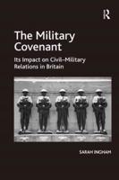 The Military Covenant: Its Impact on Civil-Military Relations in Britain