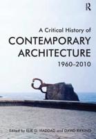 A Critical History of Contemporary Architecture 1960-2010