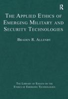 The Applied Ethics of Emerging Military and Security Technologies