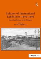 Cultures of International Exhibitions, 1840-1940