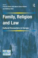 Family, Religion and Law: Cultural Encounters in Europe