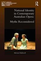 National Identity in Contemporary Australian Opera: Myths Reconsidered