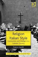 Religion Italian Style: Continuities and Changes in a Catholic Country