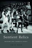 Sentient Relics: Museums and Cinematic Affect