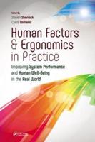 Human Factors and Ergonomics in Practice: Improving System Performance and Human Well-Being in the Real World