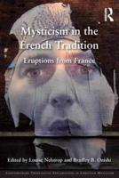 Mysticism in the French Tradition: Eruptions from France