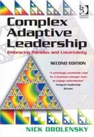 Complex Adaptive Leadership: Embracing Paradox and Uncertainty