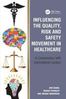 Influencing the Quality, Risk and Safety Movement in Healthcare: In Conversation with International Leaders