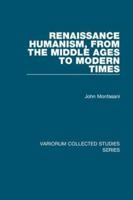 Renaissance Humanism, from the Middle Ages to Modern Times