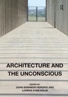 Architecture and the Unconscious