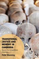 Transitional Justice and Memory in Cambodia