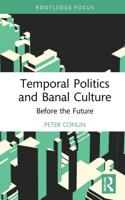 Temporal Politics and Banal Culture: Before the Future