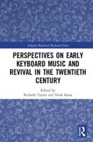 Perspectives on Early Keyboard Music and Revival in the Twentieth Century