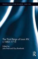 The Third Reign of Louis XIV, C.1682-1715