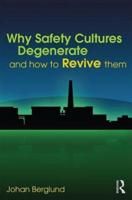 Why Safety Cultures Degenerate and How to Revive Them