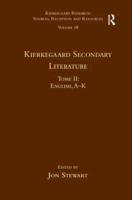 Volume 18, Tome II: Kierkegaard Secondary Literature: English, A - K