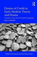 Desires of Credit in Early Modern Theory and Drama