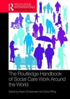 The Routledge Handbook to Social Care Work Around the World