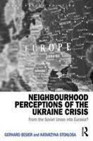 Neighbourhood Perceptions of the Ukraine Crisis