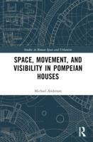 Space, Movement, and Visibility in the Pompeian House
