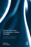 Vatican II and New Thinking about Catholic Education: The impact and legacy of Gravissimum Educationis