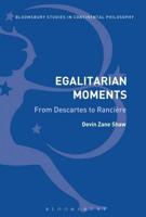 Egalitarian Moments: From Descartes to Rancière