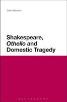 Shakespeare, 'Othello' and Domestic Tragedy