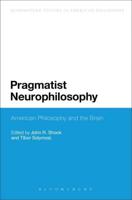 Pragmatist Neurophilosophy: American Philosophy and the Brain