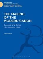 The Making of the Modern Canon: Genesis and Crisis of a Literary Idea