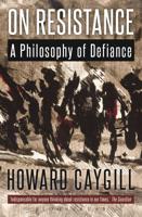 On Resistance: A Philosophy of Defiance