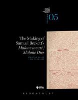 The Making of Samuel Beckett's Malone meurt/Malone Dies