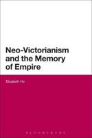 Neo-Victorianism and the Memory of Empire