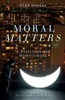 Moral Matters: A Philosophy of Homecoming