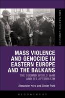 Mass Violence and Genocide in Eastern Europe and the Balkans