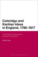 Coleridge and Kantian Ideas in England, 1796-1817: Coleridge's Responses to German Philosophy