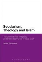 Secularism, Theology and Islam: The Danish Social Imaginary and the Cartoon Crisis of 2005 - 2006