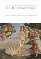 A Cultural History of the Human Body in the Renaissance