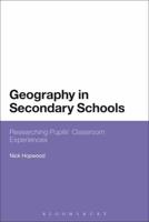 Geography in Secondary Schools: Researching Pupils' Classroom Experiences