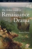 The Arden Guide to Renaissance Drama An Introduction with Primary Sources