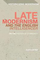 Late Modernism and the English Intelligencer: On the Poetics of Community