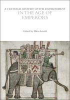 A Cultural History of the Environment in the Age of Emperors