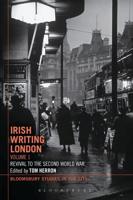 Irish Writing London: Volume 1: Revival to the Second World War