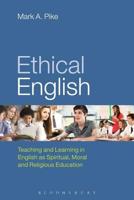 Ethical English: Teaching and Learning in English as Spiritual, Moral and Religious Education