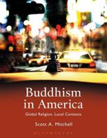Buddhism in America: Global Religion, Local Contexts