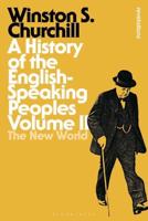 A History of the English-Speaking Peoples. Volume II The New World